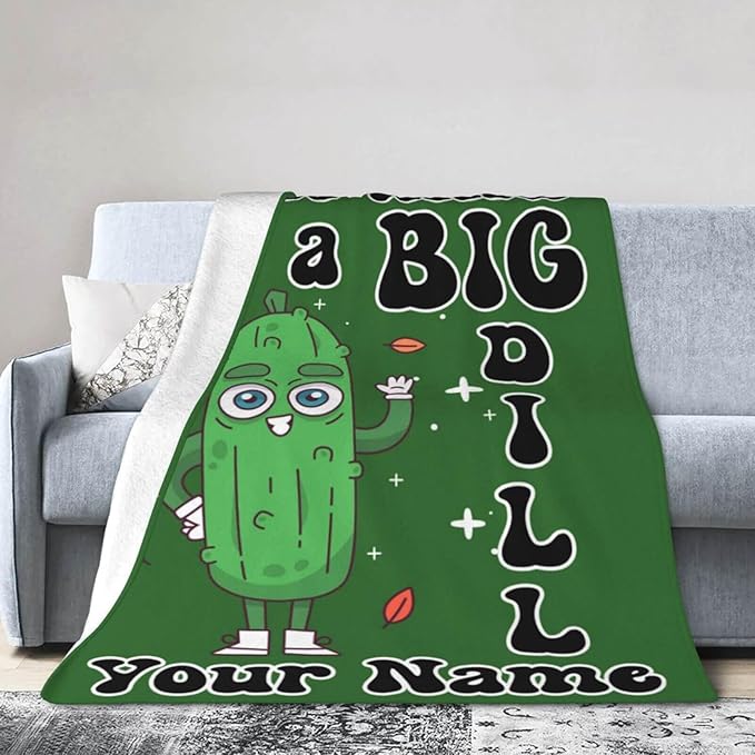 Custom Pickle Blanket with Name for Women Men, Personalized Cute I'm Kind of a Big Dill Themed Design Printed Throw Blankets for Teens Adults Lap, Chair Sofa, Giftable Blanket, 50"x 60"